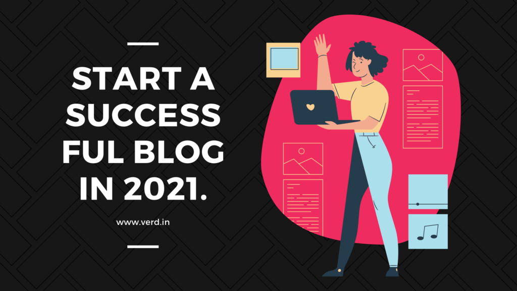start a successful blog in 2021